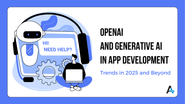 Trends of OpenAI and Generative AI in App Development