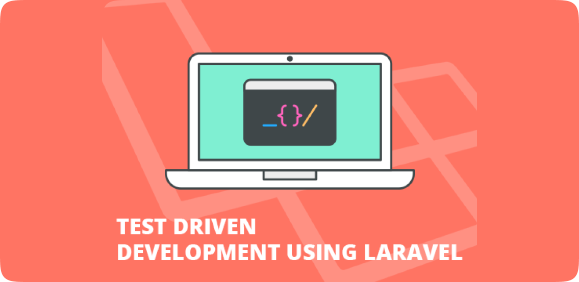 Test Driven Development Using Laravel